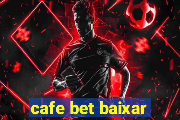 cafe bet baixar